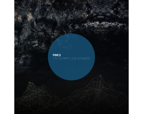 FOES - The Summit Lies Skyward