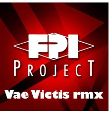 FPI Project - Vae Victis (Remixes)