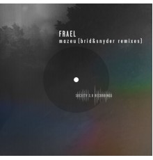 FRAEL - Mazeu  (Brid & Snyder Remixes)