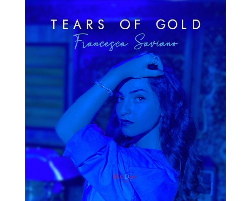 FRANCESCA SAVIANO - Tears of Gold