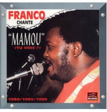 FRANCO - Mamou (Tu vois ?) [1984-1985-1986]