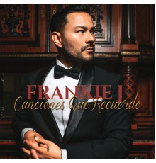 FRANKIE J - Canciones Que Recuerdo