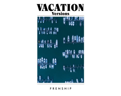 FRENSHIP - Vacation Versions (Vacation Version)