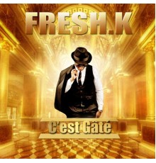 FRESH.K - C'est gâté