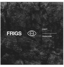 FRIGS - Chest / Trashyard