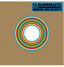 F.S.Blummbastic - Riddims and Biscuits (feat. Hey)