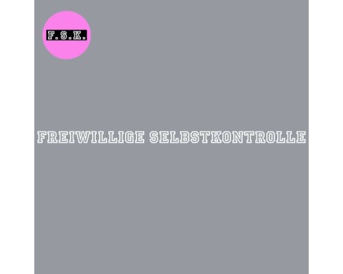 F.S.K. - Freiwillige Selbstkontrolle