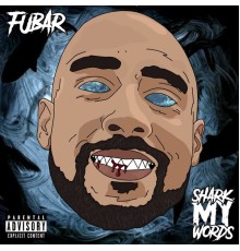 FUBAR - Shark My Words