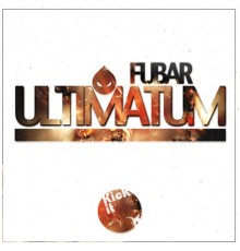 FUBAR - Ultimatum EP (Original Mix)