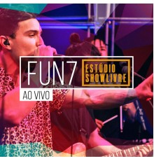 FUN7 - Fun7 no Estúdio Showlivre (Ao Vivo)