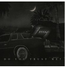 FXXXXY - Do You Trust Me?