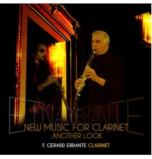 F. Gerard Errante - New Music for Clarinet: Another Look