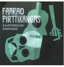 Faarao Pirttikangas - Kaatopaikan kuningas