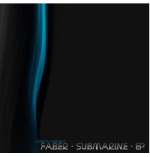 Faber - Submarine - EP  (Digital)