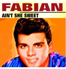 Fabian - Ain't She Sweet