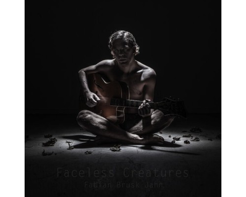 Fabian Brusk Jahn - Faceless Creatures