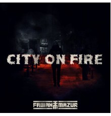 Fabian Mazur - City on Fire