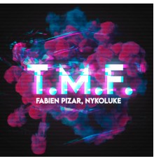 Fabien Pizar, Nykoluke - T.M.F.