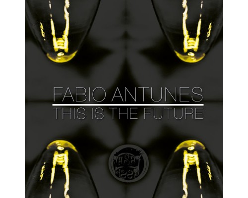 Fabio Antunes - This Is the Future Fabio Antunes - This Is the Future