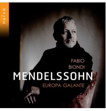 Fabio Biondi, Europa Galante - Mendelssohn