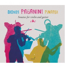 Fabio Biondi, Giangiacomo Pinardi - Paganini: Sonatas for Violin & Guitar