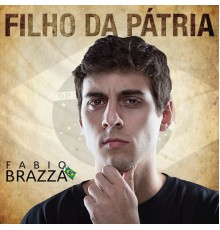 Fabio Brazza - Filho da Pátria