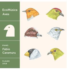 Fabio Caramuru - Ecomúsica | Aves