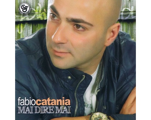 Fabio Catania - Mai dire mai