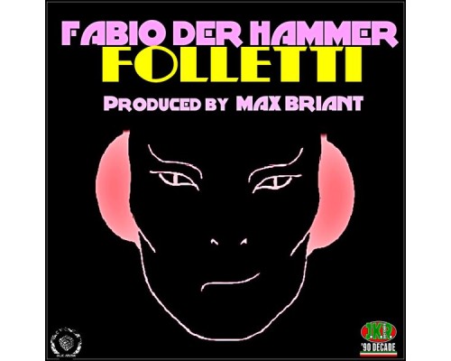 Fabio Der Hammer - Folletti