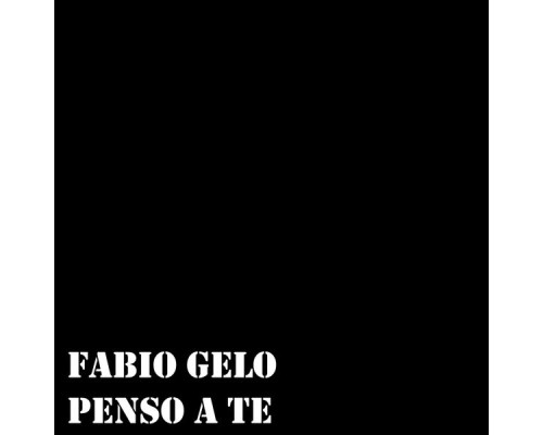 Fabio Gelo - Penso a te