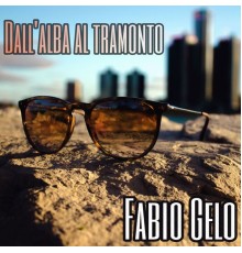 Fabio Gelo - Dall'alba al tramonto