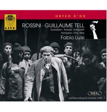 Fabio Luisi, Orchester der Wiener Staatsoper, Thomas Hampson, Giuseppe Sabbatini - Rossini: Guillaume Tell (Live)