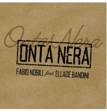 Fabio Nobili - Onta nera (feat. Ellade Bandini)