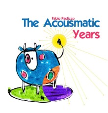 Fabio Paolizzo - The Acousmatic Years