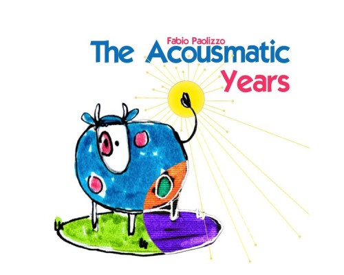 Fabio Paolizzo - The Acousmatic Years