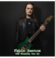 Fabio Santos - The Missing You Do