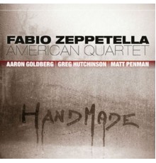 Fabio Zeppetella American Quartet - Handmade