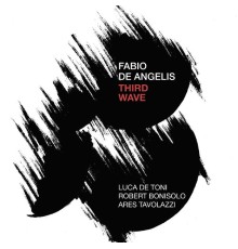 Fabio de Angelis, Ares Tavolazzi, Luca De Toni, Robert Bonisolo - Third Wave