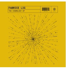 Fabrice Lig - The Cosmology EP