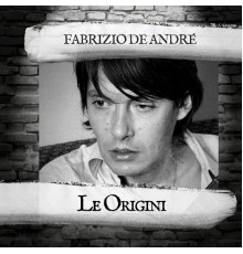 Fabrizio De André - Le Origini