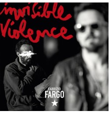 Fabrizio Fargo - Invisible Violence