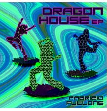 Fabrizio Fullone - Dragon House EP