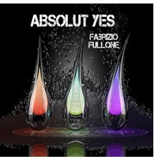 Fabrizio Fullone - Absolut Yes