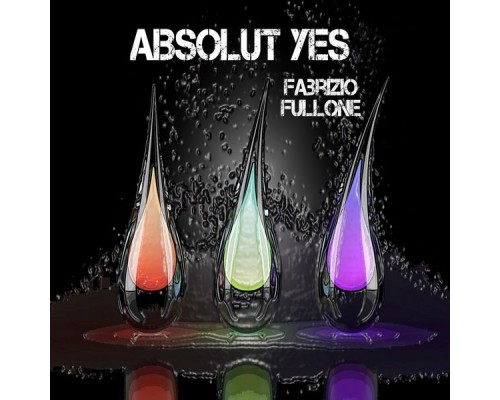 Fabrizio Fullone - Absolut Yes