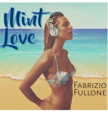 Fabrizio Fullone - Mint Love