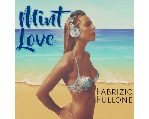 Fabrizio Fullone - Mint Love