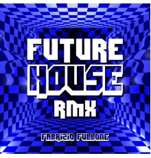 Fabrizio Fullone - Future House Rmx