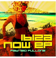 Fabrizio Fullone - Ibiza Now EP