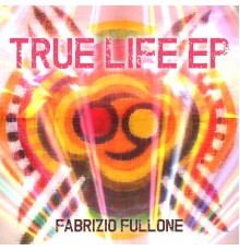 Fabrizio Fullone - True Life EP