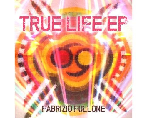 Fabrizio Fullone - True Life EP